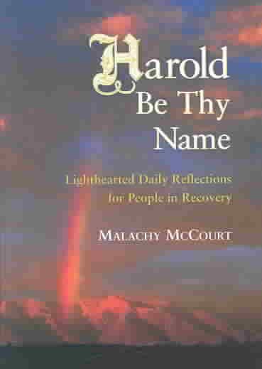 Harold Be Thy Name: Lighthearted Daily Reflections for People in Recovery