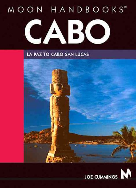 Moon Handbooks: Cabo, La Paz to Cabo San Lucas【金石堂、博客來熱銷】