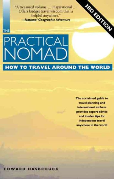 The Practical Nomad: How to Travel Around the World