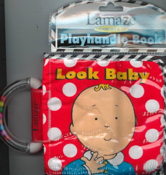 Look, Baby!: A Playhandle Book (Lamaze Infant Development System Book Program)