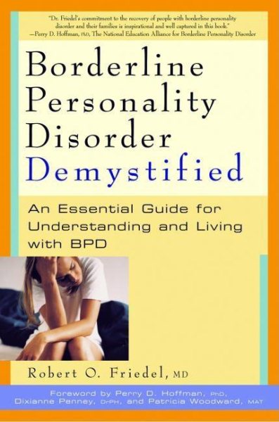 Borderline Personality Disorder Demystified: An Essential Guide to Understanding