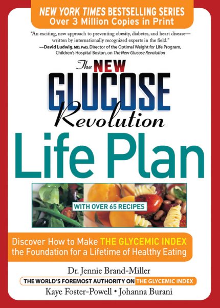 The New Glucose Revolution Life Plan: Make the Glycemic Index--the Most Signific