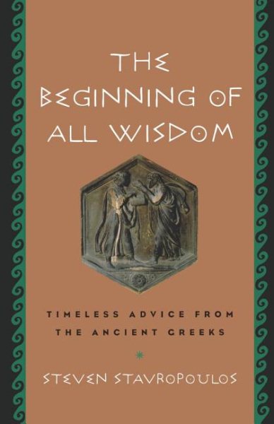 The Beginning of All Wisdom: Timeless Advice from the Ancient Greeks【金石堂、博客來熱銷】