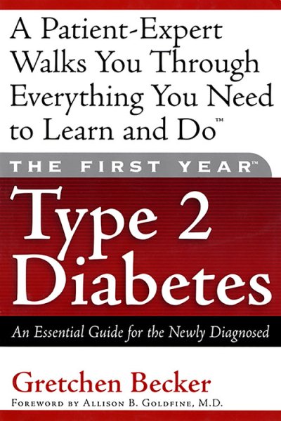 First Year--Type 2 Diabetes: An Essential Guide for the Newly Diagnosed