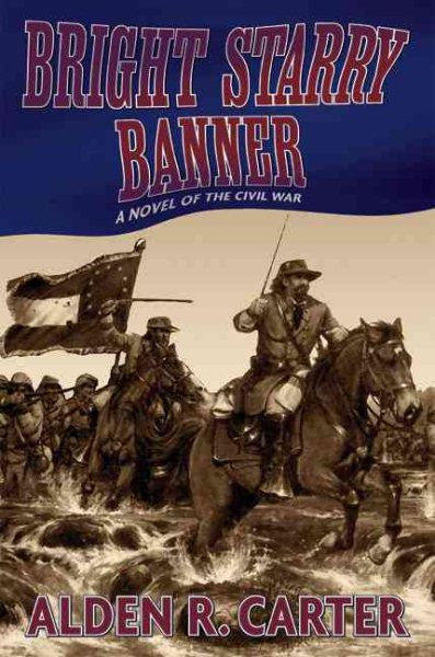 Bright Starry Banner: A Novel of the Civil War