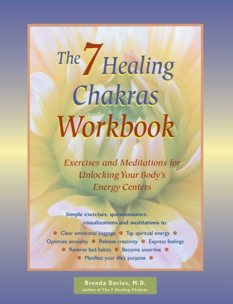 The 7 Healing Chakras Workbook: Exercises and Meditations for Unlocking Your Bod