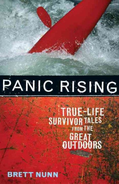 Panic Rising: True-Life Survivor Tales from the Great Outdoors