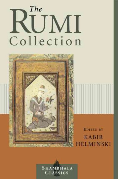 Rumi Collection: An Anthology of Translations of Mevlana Jalaluddin Rumi