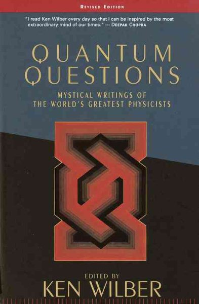 Quantum Questions: Mystical Writings of the World\