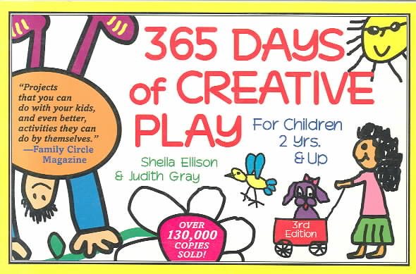 365 Days of Creative Play: For Children 2 Yrs. & Up