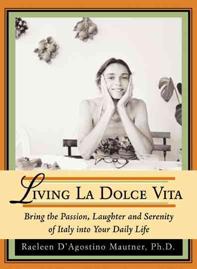 Living la Dolce Vita: Bring the Passion, Laughter and Serenity of Italy into You【金石堂、博客來熱銷】