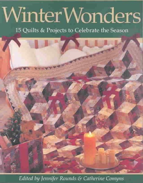 Winter Wonders: 15 Quilts and Projects to Celebrate the Season