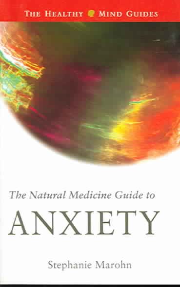 The Natural Medicine Guide to Anxiety