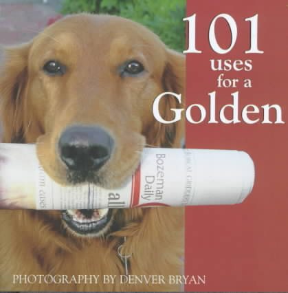 101 Uses for a Golden Retriever
