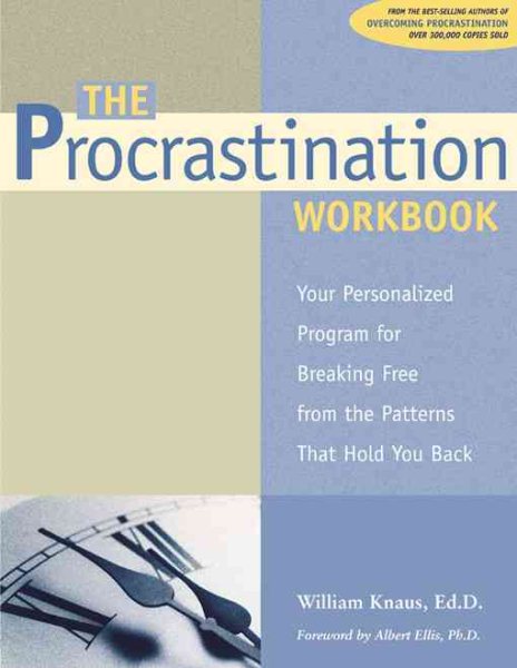 The Procrastination Workbook: Your Personalized Program for Breaking Free from t