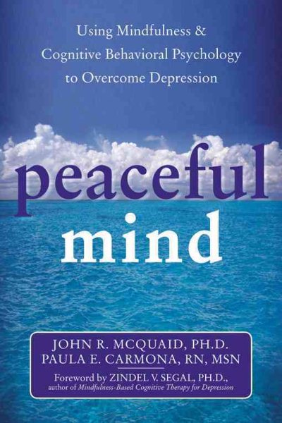Peaceful Mind: Using Mindfulness and Cognitive Behavioral Psychology to Overcome
