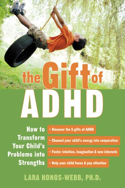 TheGift of ADHD: How to Transform Your Child\