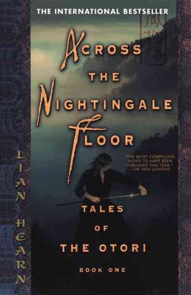 Across the Nightingale Floor (Tales of the Otori Series), Vol. 1