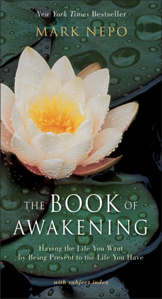 Book of Awakening: Having the Life You Want by Being Present to the Life You Hav