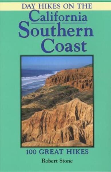 Day Hikes on the California Southern Coast: 100 Great Hikes