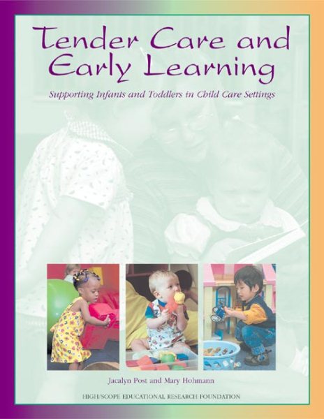 Tender Care and Early Learning: Supporting Infants and Toddlers in Group Care Se