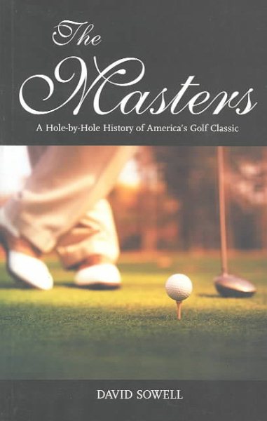 The Masters: A Hole-by-Hole History of America\