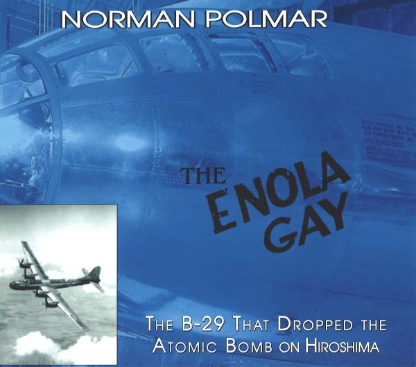 Enola Gay: The B-29 That Dropped the First Atomic Bomb【金石堂、博客來熱銷】