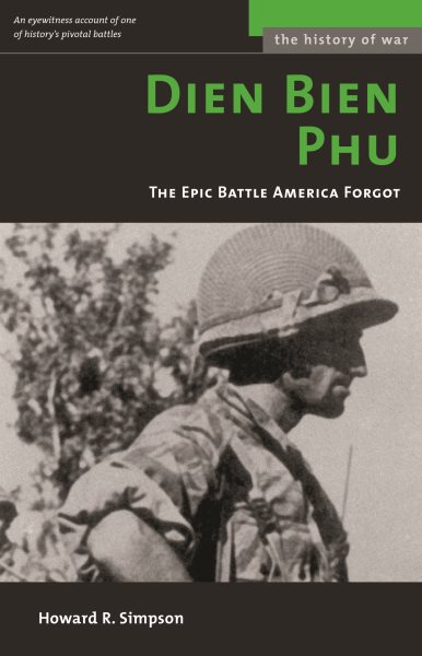 Dien Bien Phu: The Epic Battle That America Forgot