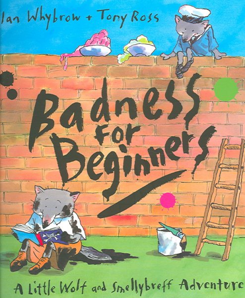 Badness for Beginners: A Little Wolf and Smellybreff Adventure【金石堂、博客來熱銷】