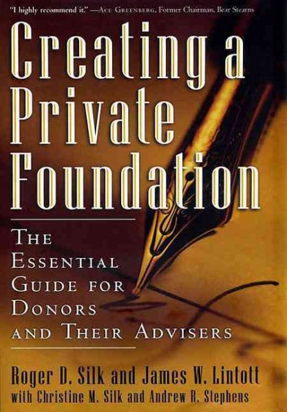 Creating a Private Foundation: The Essential Guide for Donors and Their Advisers