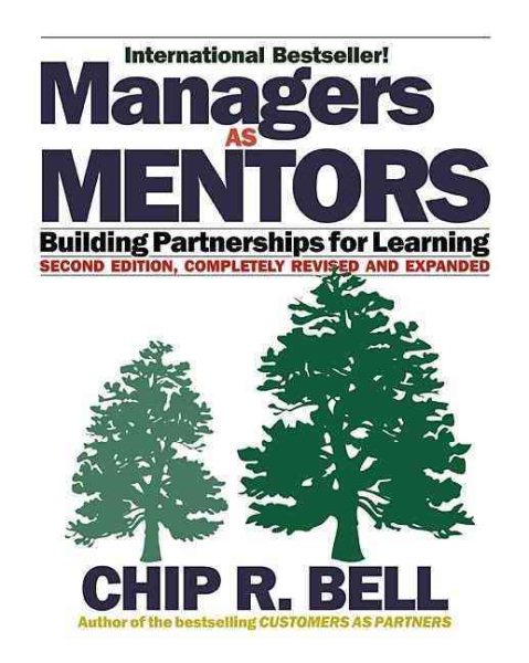 Managers as Mentors: How to Create Effective Relationships at Work and at Home