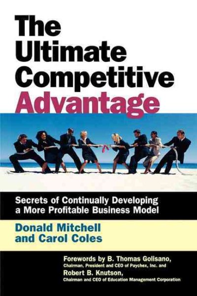 The Ultimate Competitive Advantage: Secrets of Continually Developing a More Pro