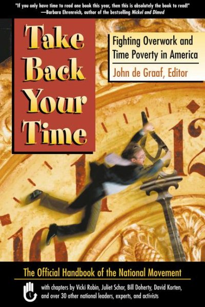 Take Back Your Time: Fighting Overwork and