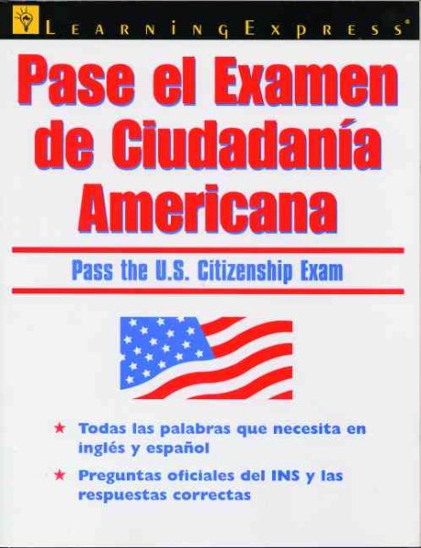 Pase el examen de ciudadan燰 americana (Passing the U.S. Citizenship Exam)
