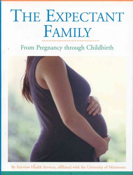 The Expectant Family: From Pregnacy through Childbirth