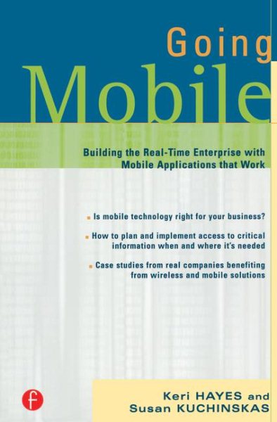 Going Mobile: Building the Real-Time Enterprise with Mobile Applications That Wo
