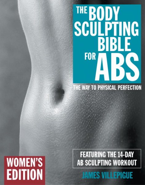 The Body Sculpting Bible for Abs: For Women Only