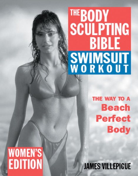 Body Sculpting Bible Swimsuit Edition for Women: The Way to the Perfect Beach Bo