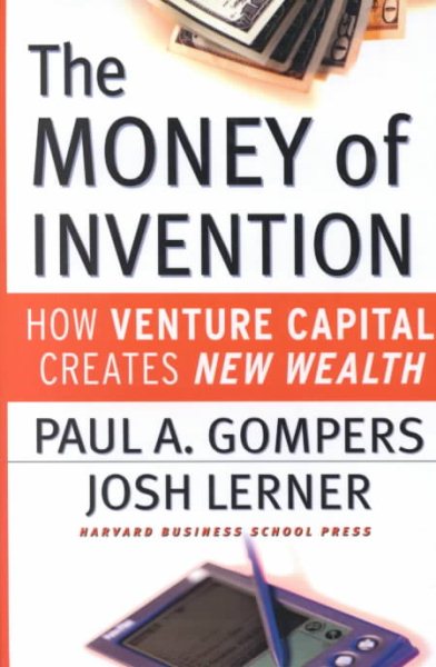 Money of Invention: How Venture Capital Creates New Wealth