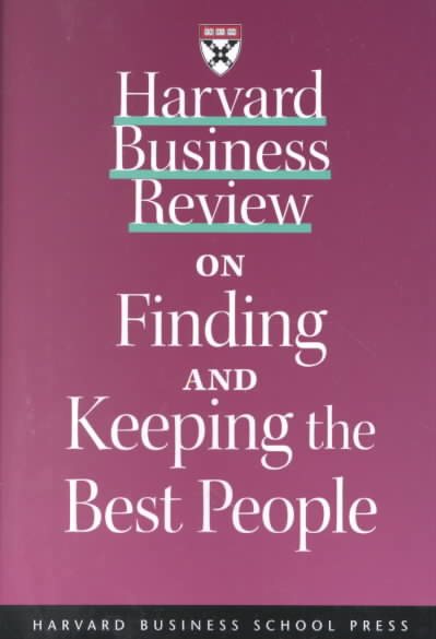 Harvard Business Review on Finding and Keeping the Right People