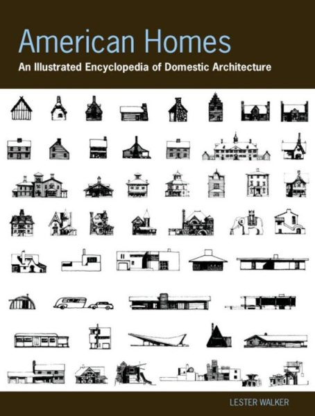 American Homes: An Illustrated Encyclopedia of Domestic Architecture