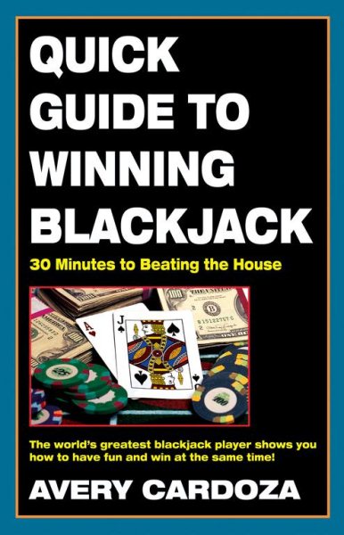 Quick Guide to Winning Blackjack: 30 Minutes to Beating the House
