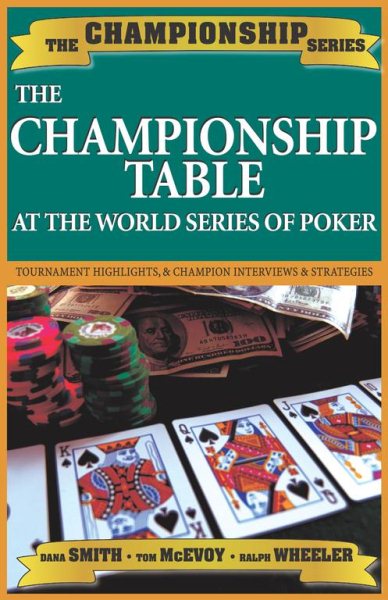 The Championship Table: At the World Series of Poker (Highlights, Winning Strage