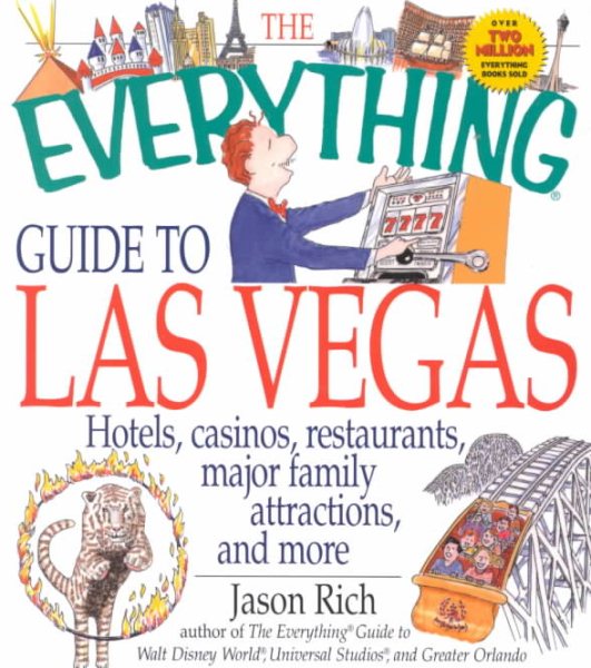 Everything Guide to Las Vegas: Hotels, Casinos, Restaurants, Major Family Attrac