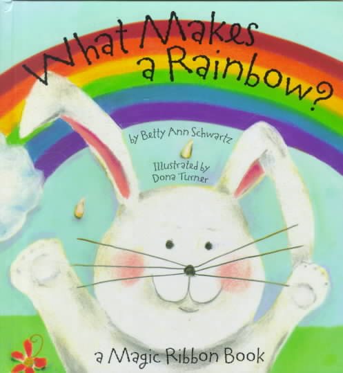 What Makes a Rainbow?: A Magic Ribbon Book