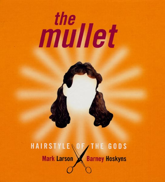 Mullet: Hairstyle of the Gods