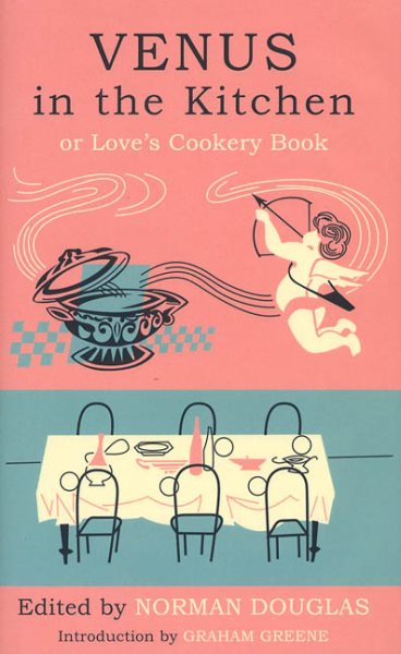 Venus in the Kitchen: Or Love\