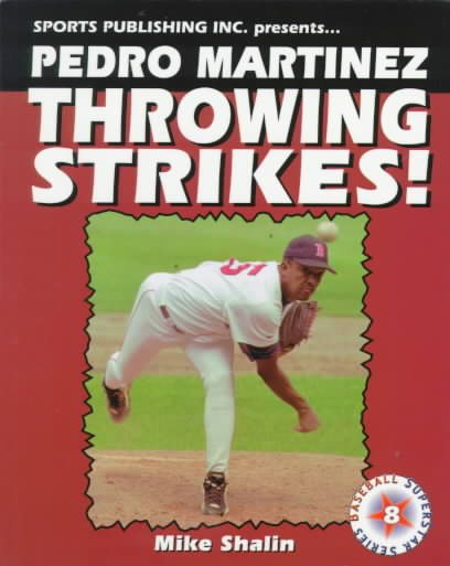 Pedro Martinez: Throwing Strikes