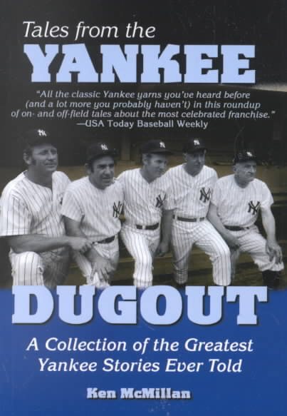 Tales from the Yankee Dugout: A Collection of the Greatest Yankee Stories Ever T