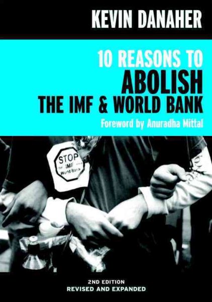 10 Reasons to Abolish the IMF and World Bank